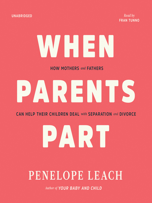 Title details for When Parents Part by Penelope Leach - Wait list
